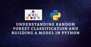 Decision Tree Classification in Python – Machine Learning Geek