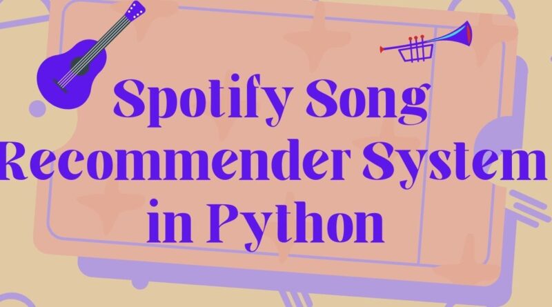 Spotify Song Recommender System in Python