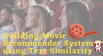 Building Movie Recommender System using Text Similarity