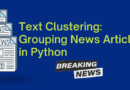 Text Clustering: Grouping News Articles in Python